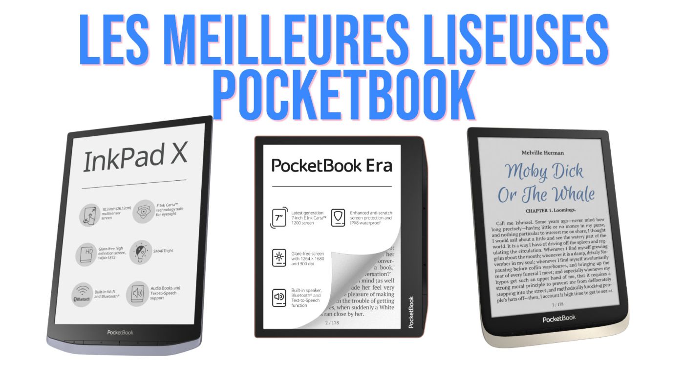 Comparatif liseuse : Kindle, Kobo, PocketBook, quelle liseuse numérique ?